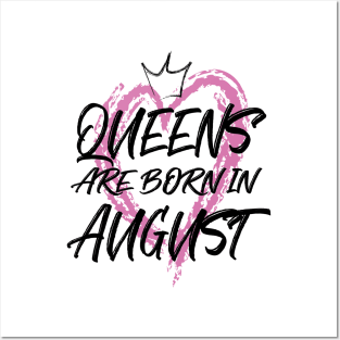 Queens are born in August Posters and Art